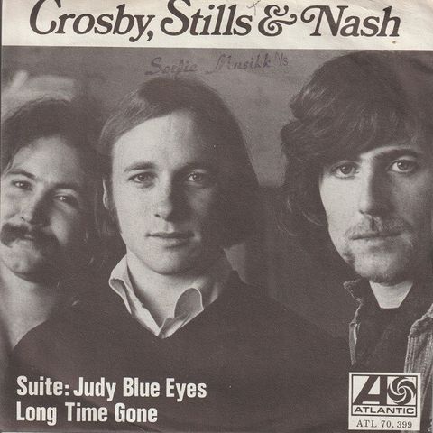 Crosby, Stills & Nash " Suite: Judy Blue Eyes / Long Time Gone " Single 250 kr