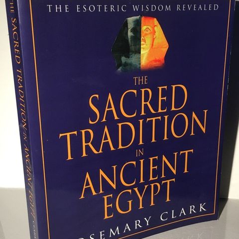 The Sacred Tradition in Ancient Egypt (Rosemary Clark)