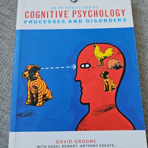 An Introduction to Cognitive Psychology - Processes and Disorders