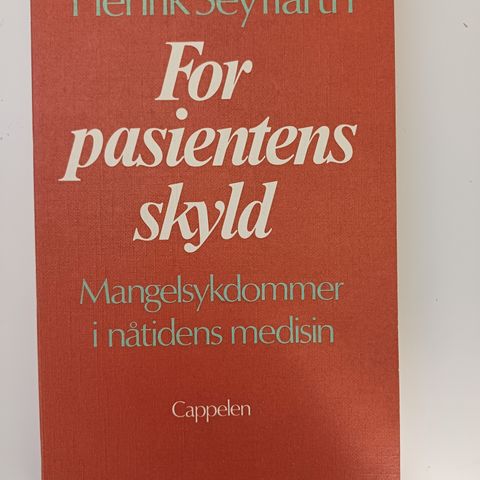 For pasientens skyld : mangelsykdommer i nåtidens medisin  Av  Henrik Seyffarth