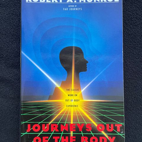 Journeys out of the body - Robert A. Monroe