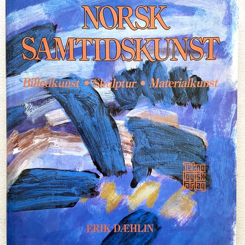 Erik Dæhlin. NORSK SAMTIDSKUNST. Teknologisk Forlag A/S. 1990.