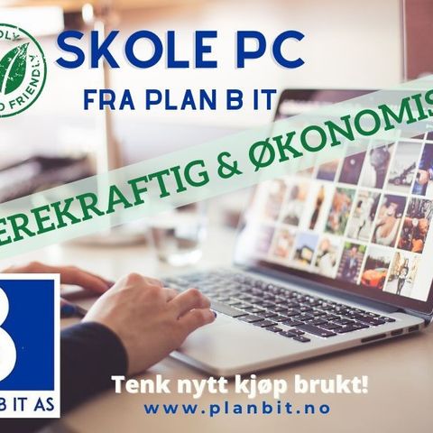 Gjenbruks Skole-PC fra PlanB IT AS - For en Bærekraftig Fremtid!