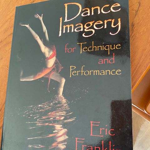 Dance Imagery - for technique and performance. Forfatter: Eric Franklin