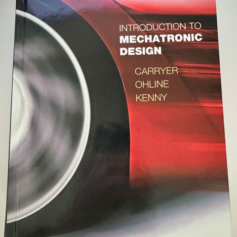 Introduction to Mechatronic Design, Carryer, J. Edward 2011