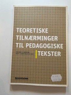 Faglitteratur: "Teoretiske tilnærminger til pedagogiske tekster".