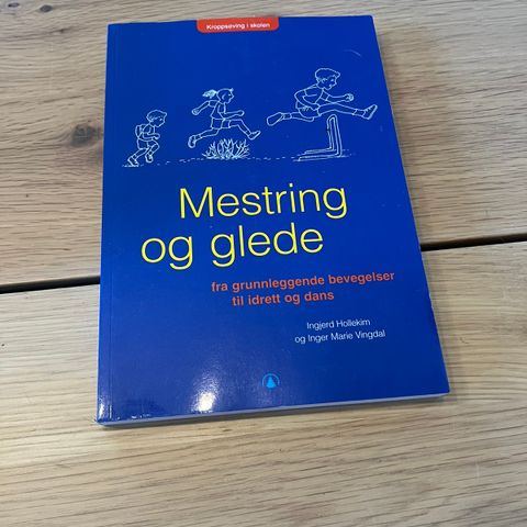 Mestring og glede - fra grunnleggende bevegelser til idrett og dans