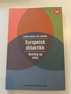 "Europeisk didaktikk - Tenkning og viten". Bjørg Brandtzæg Gundem