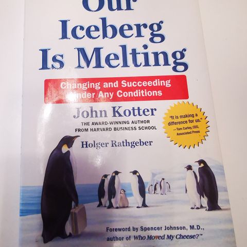 Our Iceberg Is Melting - Changing and Succeeding Under Any Condition