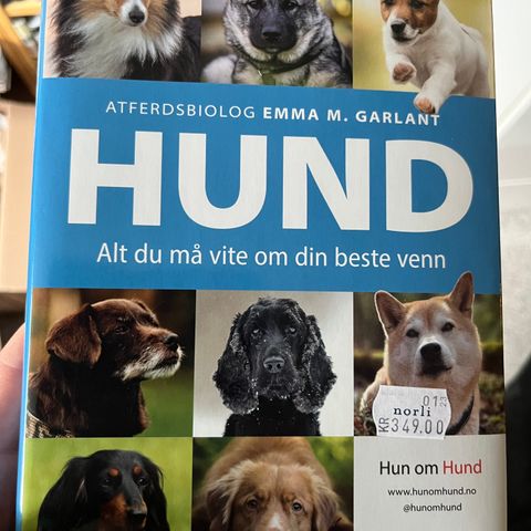 HUND - Alt du må vite om din beste venn Atferdsbiolog Emma M. Garlant