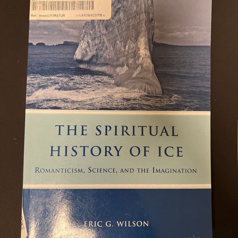 The Spiritual history of Ice: Romanticism, Science, and the Imagination by