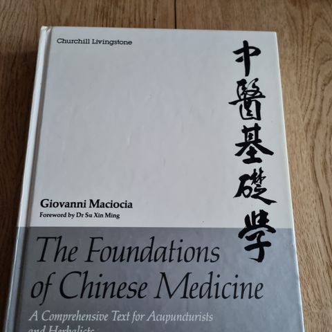 The foundations of Chinese medicine -  Maciocia