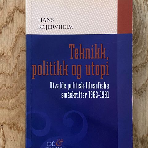 Hans Skjervheim - Teknikk, politikk og utopi