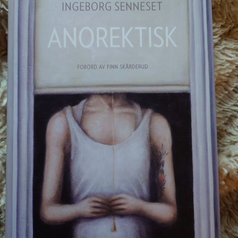 Anorektisk - Ingeborg Senneset