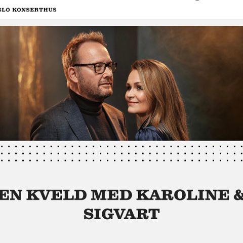 EN KVELD MED KAROLINE & SIGVART Oslo Konserthus 5 okt. Kl 19:00