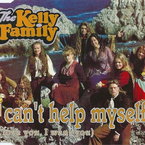 The Kelly Family – I Can't Help Myself (I Love You, I Want You), 1996