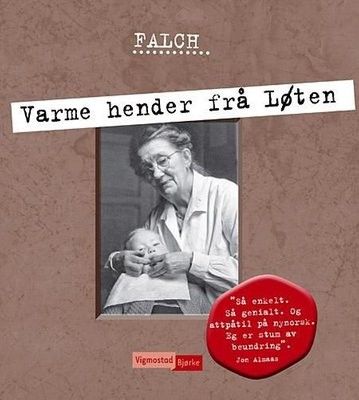 Varme hender frå Løten. Sigmund Falch