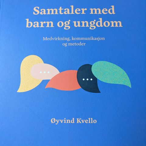 Samtaler med barn og unge - Øyvind Kvello