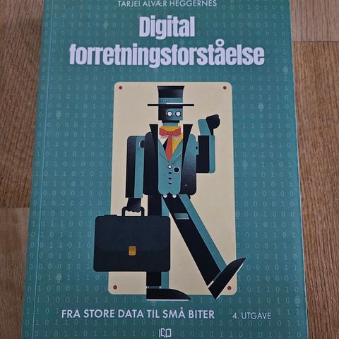 Digital forretningsforståelse: fra store data til små biter. 4. Utgave