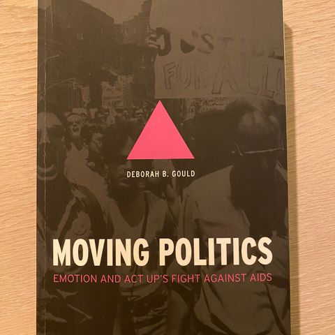 Moving Politics, Deborah B. Gould