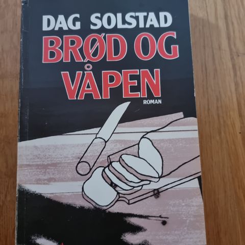 Dag Solstad - Brød og våpen.