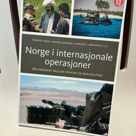 Norge i internasjonale operasjoner. Militærmakt mellom idealer og realpolitikk.