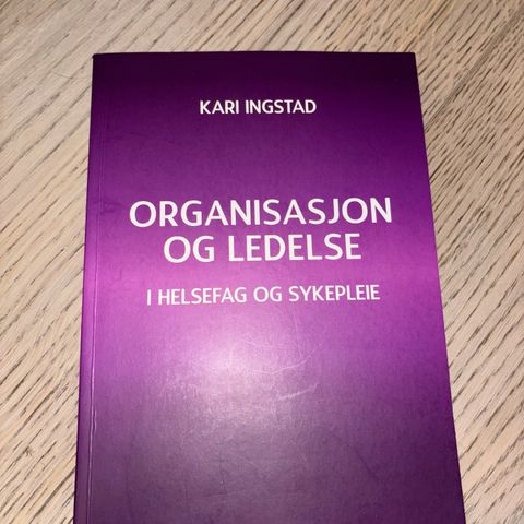 Organisasjon og ledelse i helsefag og sykepleie bok