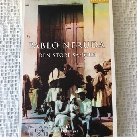 Pablo Neruda: Den store sangen