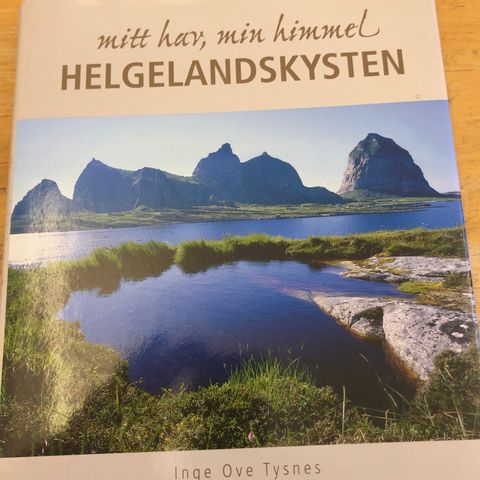 Mitt hav, min himmel Helgelandskysten. Inge Ove Tysnes. Syv søstre forlag