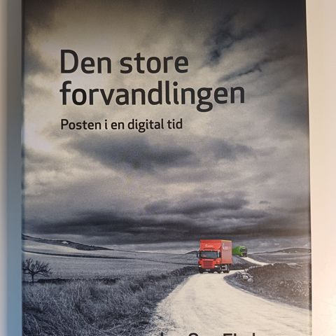 Den store forvandlingen: Posten i en digital tid  Av  Jan Ove Ekeberg