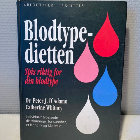 «Blodtypedietten» Spis riktig for din blodtype.