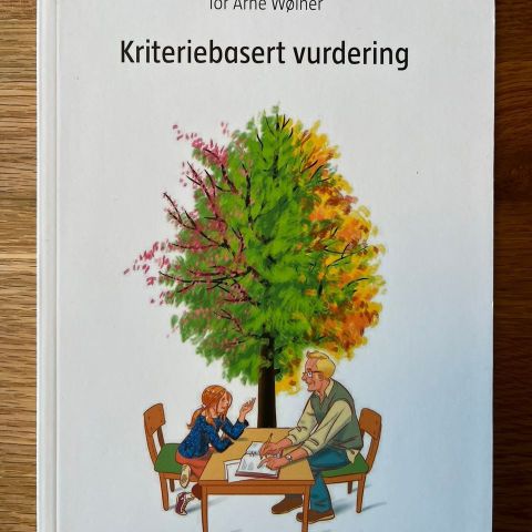 Kriteriebasert vurdering, av Tor Arne Wølner (2013)