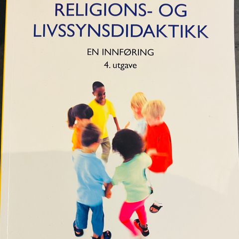 Religion og Livssynsdidaktikk - en innføring 4. utgave