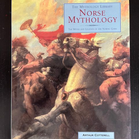 Arthur Cotterell - Norse mythology. The myths and legends of the nordic gods