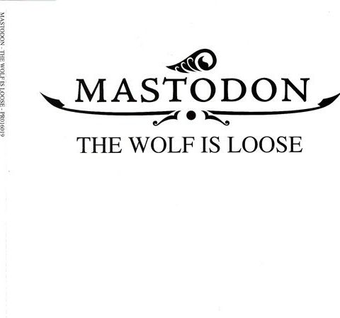 Mastodon – The Wolf Is Loose, 2006