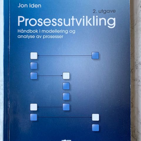 Prosessutvikling Håndbok i modellering og analyse av prosesser (2. utgave)