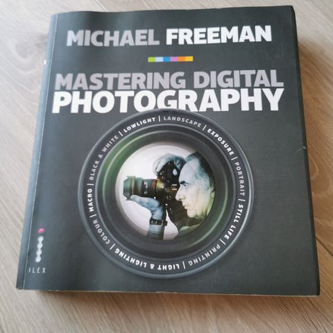 Michael Freeman - Mastering Digital Photography