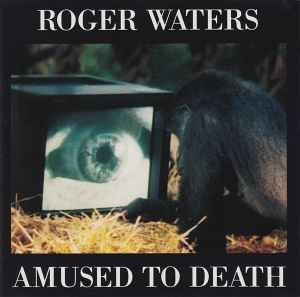 ROGER WATERS (EX PINK FLOYD) -  AMUSED TO DEATH