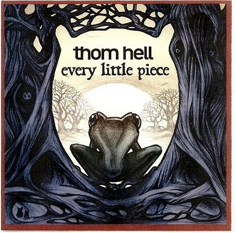 Thom Hell – Every Little Piece, 2006