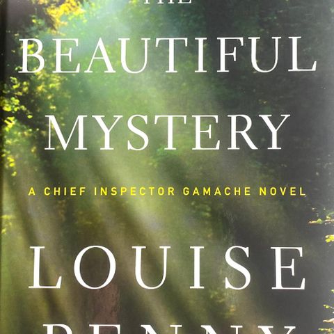 Louise Penny: "The Beautiful Mystery". Engelsk.