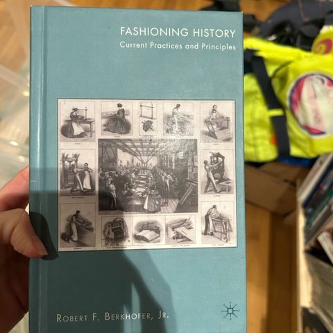 Fashioning History - Current Practices and Principles