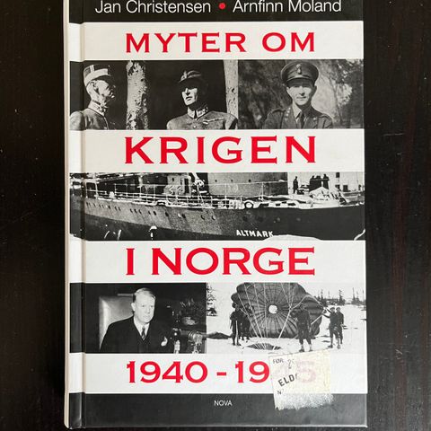 Jan Christensen og Arnfinn Moland - Myter om krigen i Norge 1940-1945