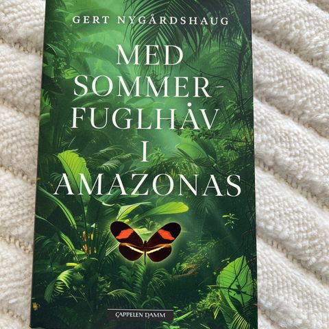 Gert Nygårdshaug - Med sommerfuglhåv i Amazonas