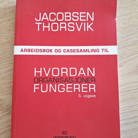 Hvordan organisasjoner fingerer, 5. Utgave. Av Jacobsen Thorsvik