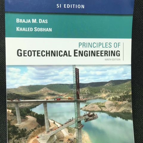 Principles of Geotechnical Engineering - 9th edition