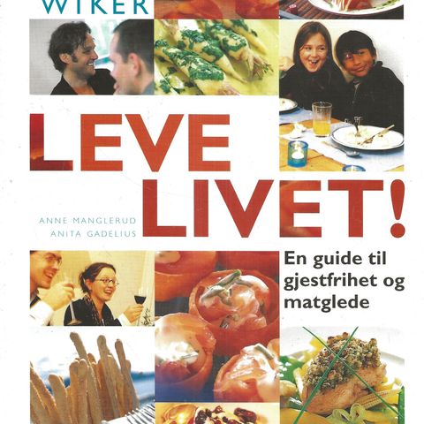 Gøril Wiker: Leve livet!  En guide til gjestfrihet og matglede, Aschehoug 1999