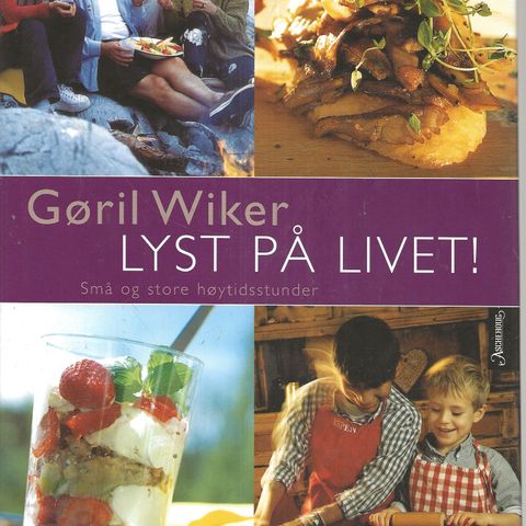 Gøril Viker: Lyst på livet!  - Små og store høytidsstunder, Aschehoug 2001