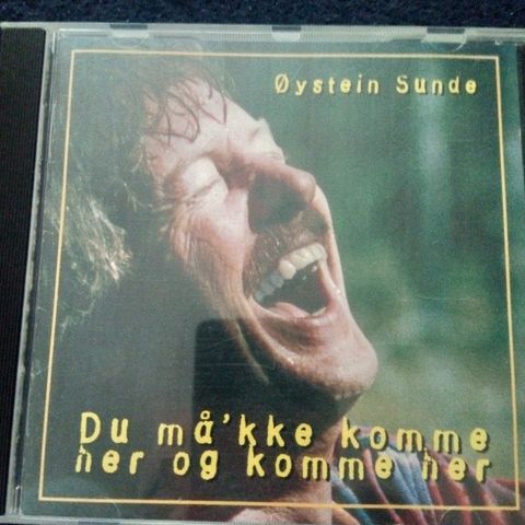 Øystein Sunde "Du må'kke komme her og komme her" CD