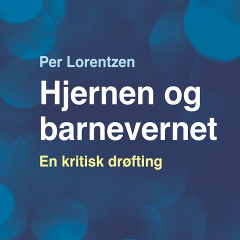 Boken "Hjernen og barnevernet En kritisk drøfting",