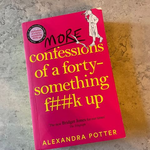 More confessions of a forty-something fuck up